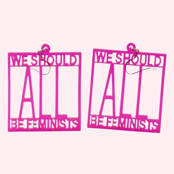 Ohrringe: We should all be Feminists