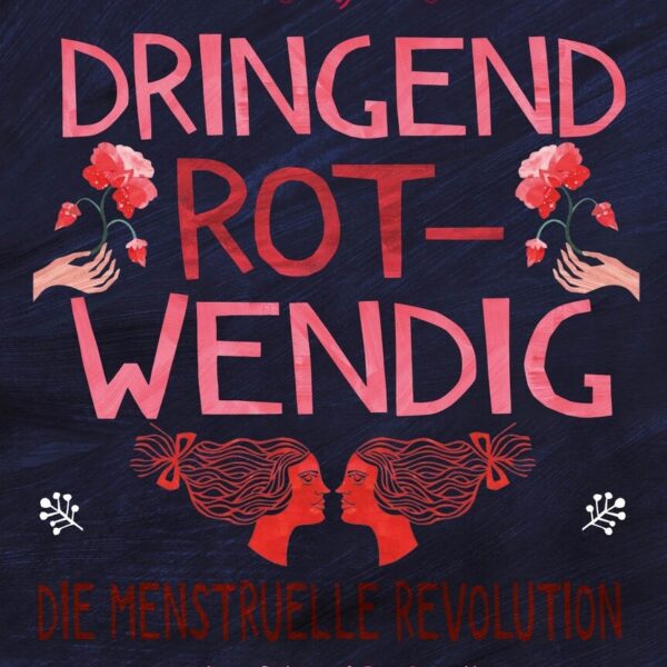 Buch: Dringend Rotwendig! Die menstruelle Revolution